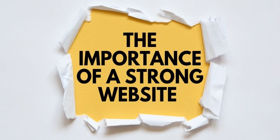 The Importance of a Strong Website for Digital Marketing Strategy